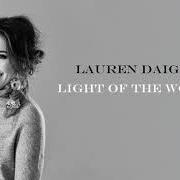 Il testo LIGHT OF THE WORLD di LAUREN DAIGLE è presente anche nell'album Behold (deluxe) (2018)