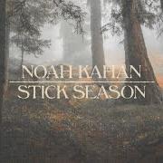 Il testo STICK SEASON di NOAH KAHAN è presente anche nell'album Stick season (2022)