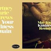 Il testo BORDER di COURTNEY MARIE ANDREWS è presente anche nell'album May your kindness remain (2018)