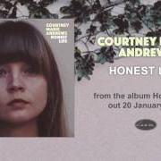 Il testo HONEST LIFE di COURTNEY MARIE ANDREWS è presente anche nell'album Honest life (2017)