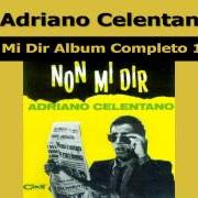 Il testo NON PIANGERÒ di ADRIANO CELENTANO è presente anche nell'album Non mi dir (1965)