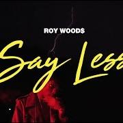 Il testo LITTLE BIT OF LOVIN di ROY WOODS è presente anche nell'album Say less (2017)