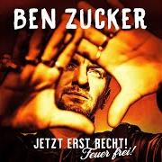 Il testo DAS IST NICHT DAS ENDE DER WELT di BEN ZUCKER è presente anche nell'album Jetzt erst recht! feuer frei! (2021)