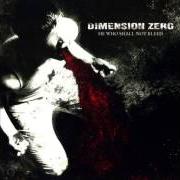 Il testo I CAN HEAR THE DARK dei DIMENSION ZERO è presente anche nell'album He who shall not bleed (2007)