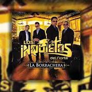 Il testo PARRANDA DE GALLOS di LOS INQUIETOS DEL NORTE è presente anche nell'album La borrachera (2008)