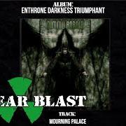 Il testo MOURNING PALACE dei DIMMU BORGIR è presente anche nell'album Enthrone darkness triumphant (1997)