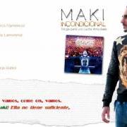 Il testo INCONDICIONAL (FEAT. SARAY JIMÉNEZ) di EL MAKI è presente anche nell'album Quisiera para el tiempo (incondicional trilogía parte dos) (2018)