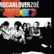 Il testo PEACE & LOVE di ZOÉ è presente anche nell'album Rocanlover (2003)
