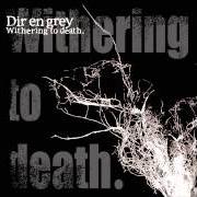 Il testo BEAUTIFUL DIRT di DIR EN GREY è presente anche nell'album Withering to death (2006)