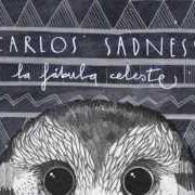 Il testo EL DIA QUE HIZO MAS VIENTO QUE NUNCA di CARLOS SADNESS è presente anche nell'album Ciencias celestes (2012)