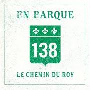 Il testo LA 138 di EN BARQUE è presente anche nell'album Le chemin du roy (2020)