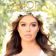 Il testo AMOR ETERNO di CHIQUIS RIVERA è presente anche nell'album Ahora (2015)