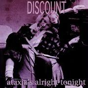 Il testo IT'S THE END OF THE WORLD dei DISCOUNT è presente anche nell'album Ataxia's alright tonight (1996)
