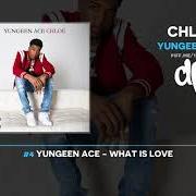 Il testo WHAT IS LOVE di YUNGEEN ACE è presente anche nell'album Chloe (2019)