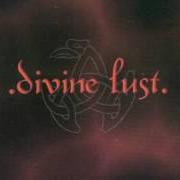 Il testo AGAIN di DIVINE LUST è presente anche nell'album Divine lust (2002)