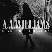 Il testo EVERY DAY IS EXACTLY THE SAME di A.A. WILLIAMS è presente anche nell'album Songs from isolation (2021)
