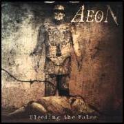 Il testo FOREVER NAILED di AEON è presente anche nell'album Bleeding the false (2005)