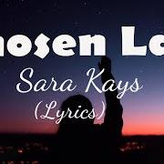 Il testo CHOSEN LAST di SARA KAYS è presente anche nell'album Camera shy (2020)