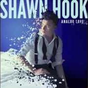 Il testo WHO DO YOU LOVE di SHAWN HOOK è presente anche nell'album Analog love (2015)