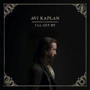 Il testo BORN IN CALIFORNIA di AVI KAPLAN è presente anche nell'album I'll get by (2020)