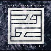 Il testo GREY HAVENS di HANDS LIKE HOUSES è presente anche nell'album Dissonants (2016)