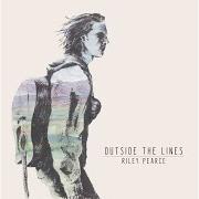 Il testo CIRCLES di RILEY PEARCE è presente anche nell'album Outside the lines (2016)