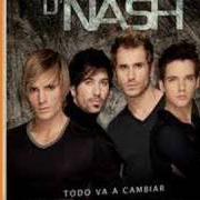 Il testo ESTA VEZ SÍ dei D'NASH è presente anche nell'album Todo va a cambiar (2007)