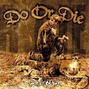 Il testo DO OR DIE di DO OR DIE è presente anche nell'album Heart full of pain (2001)