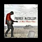 Il testo HIGHWAY di PARKER MCCOLLUM è presente anche nell'album A red town view (2013)