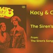 Il testo THE SIREN'S SONG di KACY & CLAYTON è presente anche nell'album The siren's song (2017)