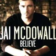 Il testo TO WHERE YOU ARE di JAI MCDOWALL è presente anche nell'album Believe (2011)