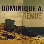 Il testo ENCORE di DOMINIQUE A è presente anche nell'album Remué (1999)
