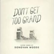 Il testo SASK di DONOVAN WOODS è presente anche nell'album Don't get too grand (2013)