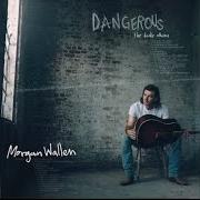 Il testo HEARTLESS (WALLEN ALBUM MIX) di MORGAN WALLEN è presente anche nell'album Dangerous (2021)