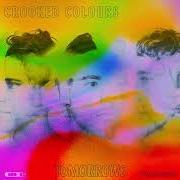 Il testo STILL HEAR di CROOKED COLOURS è presente anche nell'album Tomorrows (2022)