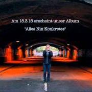 Il testo ES GEHT MIR GUT di ANNENMAYKANTEREIT è presente anche nell'album Alles nix konkretes (2016)