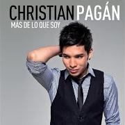 Il testo PUNTO FINAL di CHRISTIAN PAGAN è presente anche nell'album Mas de lo que soy (2012)