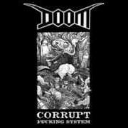Il testo BETTER OFF DEAD dei DOOM è presente anche nell'album Corrupt fucking system (2013)