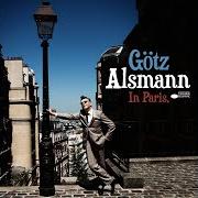 Il testo DIE VERLORENEN LIEBEN di GÖTZ ALSMANN è presente anche nell'album In paris (2011)