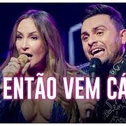 Il testo ENTÃO VEM CÁ (FEAT. CLAUDIA LEITTE) di MANO WALTER è presente anche nell'album Ao vivo em são paulo (2018)