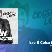 Il testo ISSO É COISA DE LOUCO di MANO WALTER è presente anche nell'album Coisa de louco (2017)