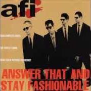 Il testo YOUR NAME HERE degli AFI è presente anche nell'album Answer that and stay fashionable (1995)