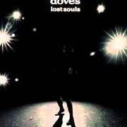 Il testo DARKER di DOVES è presente anche nell'album Lost souls (2000)