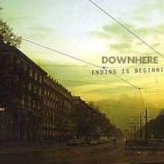 Il testo COMING BACK HOME dei DOWNHERE è presente anche nell'album Ending is beginning