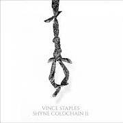 Il testo LOCKED & LOADED di VINCE STAPLES è presente anche nell'album Shyne coldchain vol 2 (2014)