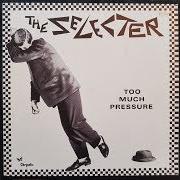 Il testo THEY MAKE ME MAD di SELECTER (THE) è presente anche nell'album Too much pressure (1980)