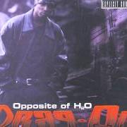 Il testo OPPOSITE OF H2O di DRAG-ON è presente anche nell'album Opposite of h2o (2000)