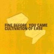 Il testo HUIT di FINE BEFORE YOU CAME è presente anche nell'album Cultivation of ease (2001)