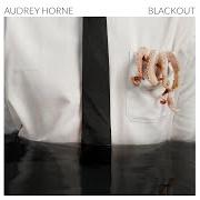 Il testo JUGGERNAUT di AUDREY HORNE è presente anche nell'album Blackout (2018)