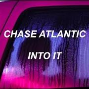 Il testo INTO YOU di CHASE ATLANTIC è presente anche nell'album Part one (2017)